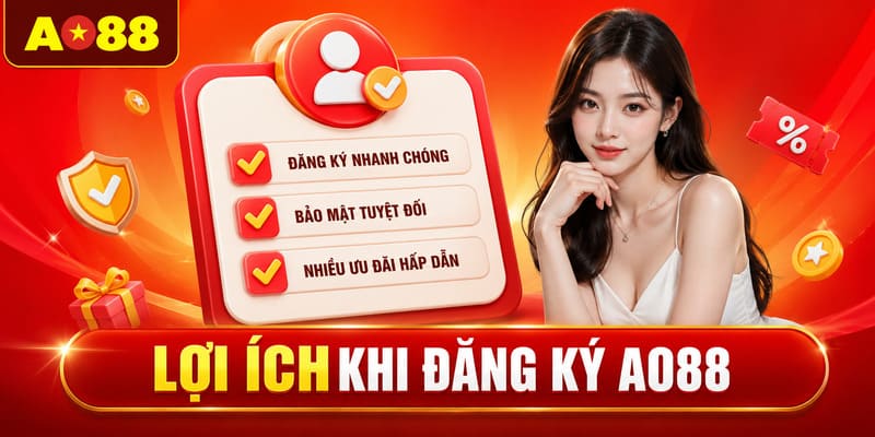 Đăng ký AO88 có lợi ích gì cho người dùng