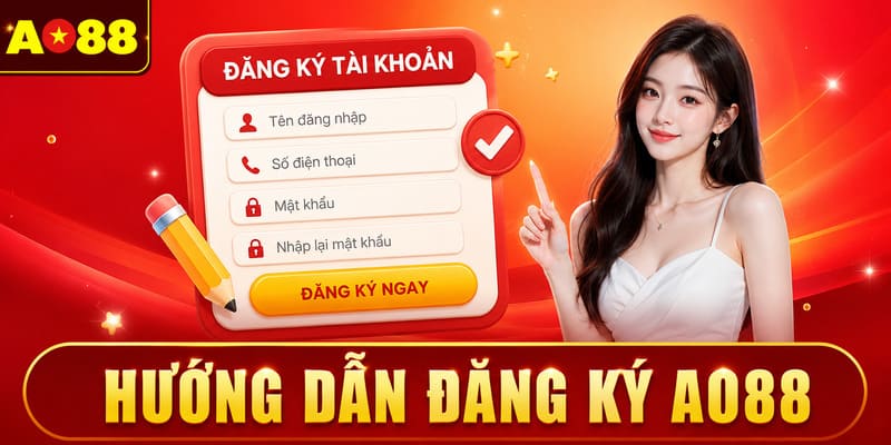 Hướng dẫn đăng ký AO88 theo từng bước