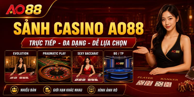 Các sảnh Casino online AO88 trực tiếp