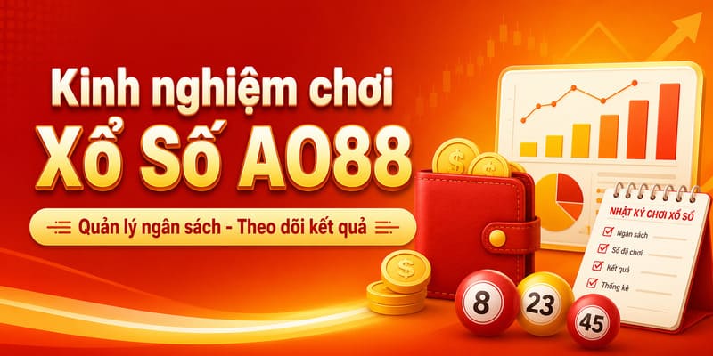 Theo dõi và thống kê kết quả Xổ số AO88